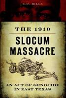 The 1910 Slocum Massacre