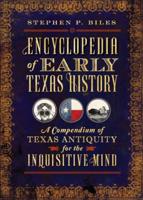 Encyclopedia of Early Texas History