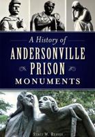 A History of Andersonville Prison Monuments