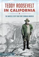 Teddy Roosevelt in California