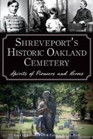 Shreveport's Historic Oakland Cemetery