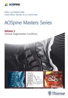AOSpine Masters Series. Cervical Degenerative Conditions