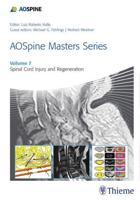 AOSspine Masters Series. V. 7 Spinal Cord Injury and Regeneration