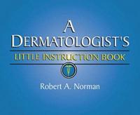 A Dermatologist's Little Instruction Book