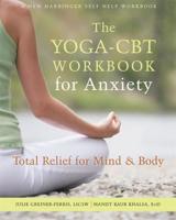 The Yoga-CBT Workbook for Anxiety