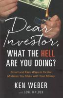 Dear Investor, What the Hell Are You Doing?