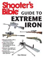Shooter's Bible Guide to Extreme Iron