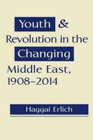 Youth and Revolution in the Changing Middle East, 1908-2014