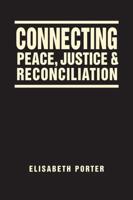 Connecting Peace, Justice & Reconciliation