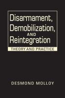 Disarmament, Demobilization, and Reintegration