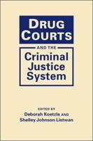 Drug Courts and the Criminal Justice System