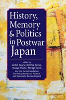 History, Memory, & Politics in Postwar Japan