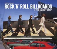 Rock 'N 'Roll Billboards of the Sunset Strip