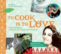 To Cook Is to Love: Nuevo Cuban