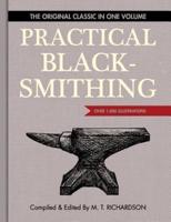 Practical Blacksmithing: The Original Classic in One Volume - Over 1,000 Illustrations
