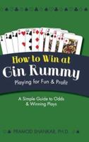 How To Win At Gin Rummy: Playing for Fun and Profit