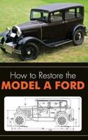 How to Restore the Model A Ford