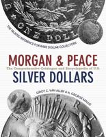 Comprehensive Catalog and Encyclopedia of Morgan and Peace Dollars