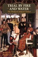 Trial by Fire and Water: The Medieval Judicial Ordeal (Oxford University Press Academic Monograph Reprints)