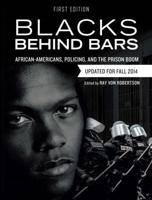 Blacks Behind Bars: African-Americans, Policing, and the Prison Boom