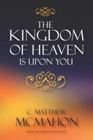 The Kingdom of Heaven is Upon You