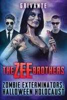 The Zee Brothers: Halloween Holocaust: Zombie Exterminators Vol.3