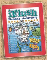 Uncle John's iFlush Plunging Into Mystery Bathroom Reader for Kids Only!
