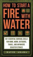 How to Start a Fire With Water