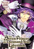 The Seven Princes of the Thousand Year Labyrinth. Vol. 3