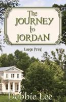 The Journey to Jordan Large Print