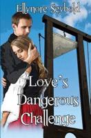 Love's Dangerous Challenge