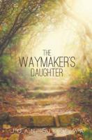 The Waymaker's Daughter