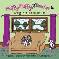 Muffy, Fluffy, and Dexter in BEING LEFT OUT IS NOT FUN