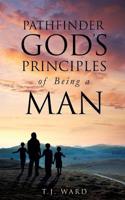 Pathfinder God's Principles of Being a Man