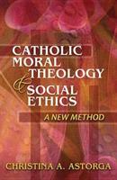 Catholic Moral Theology & Social Ethics