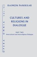 Cultures and Religions in Dialogue. Part 2 Intercultural and Interreligious Dialogue