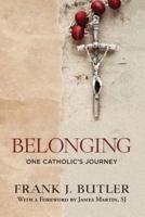 Belonging: One Catholic's Journey