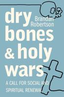 Dry Bones and Holy Wars: A Call for Social and Spiritual Renewal