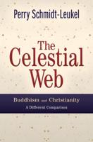 The Celestial Web: Buddhism and Christianity: A Different Comparison