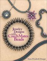 Jewelry Designs With CzechMates Beads