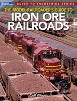 The Model Railroader's Guide to Iron Ore Railroads