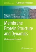 Membrane Protein Structure and Dynamics : Methods and Protocols