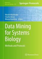 Data Mining for Systems Biology : Methods and Protocols