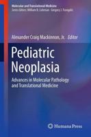 Pediatric Neoplasia: Advances in Molecular Pathology and Translational Medicine