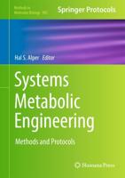 Systems Metabolic Engineering : Methods and Protocols