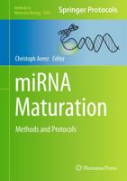 miRNA Maturation : Methods and Protocols