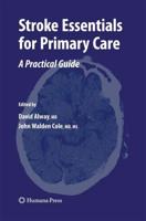 Stroke Essentials for Primary Care : A Practical Guide