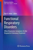 Functional Respiratory Disorders : When Respiratory Symptoms Do Not Respond to Pulmonary Treatment