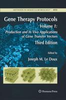 Gene Therapy Protocols : Volume 1: Production and In Vivo Applications of Gene Transfer Vectors