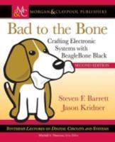 Bad to the Bone: Crafting Electronic Systems with BeagleBone Black, Second Edition